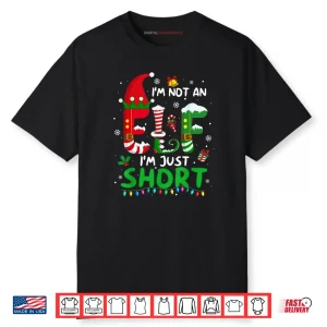 Im Not an Elf Just Short Funny Christmas Xmas Shirt