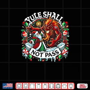 Creepmas Yule Shall Not Pass Wizard Santa Xmas Shirt 4 Design Creepmas Yule Shall Not Pass Wizard Santa Xmas Shirt