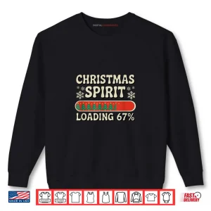 Christmas Spirit Loading 67 Meme Six Seven Holiday Santa Shirt 1 Sweatshirt Christmas Spirit Loading 67 Meme Six Seven Holiday Santa Shirt