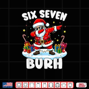 Design 67 Six Seven Burh Funny Christmas 6 7 Meme Shirt
