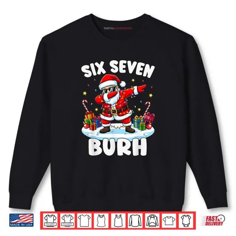 Sweatshirt 67 Six Seven Burh Funny Christmas 6 7 Meme Shirt