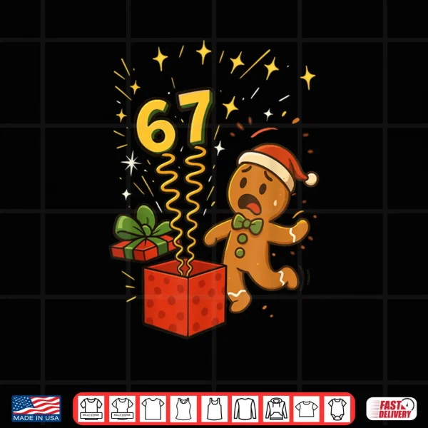 67 Meme Six Seven 6 7 Meme Funny Christmas Gingerbread Shirt 4 Design 67 Meme Six Seven 6 7 Meme Funny Christmas Gingerbread Shirt