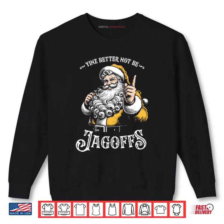 Sweatshirt Yinz Better Not Be Jagoffs Shirt