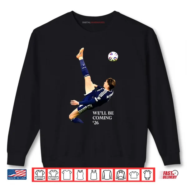 We’ll Be Coming 26 Scotland Shirt 1 Sweatshirt Well Be Coming 26 Scotland Shirt