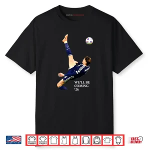 We’ll Be Coming 26 Scotland Shirt