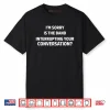 I’m Sorry Is The Band Interrupting Your Conversation Shirt