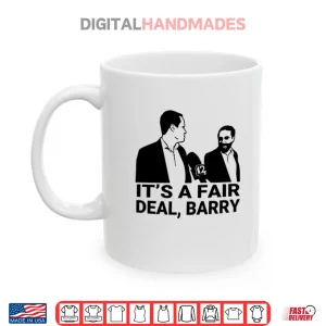 Mug Its A Fair Deal Barry Meme Shirt