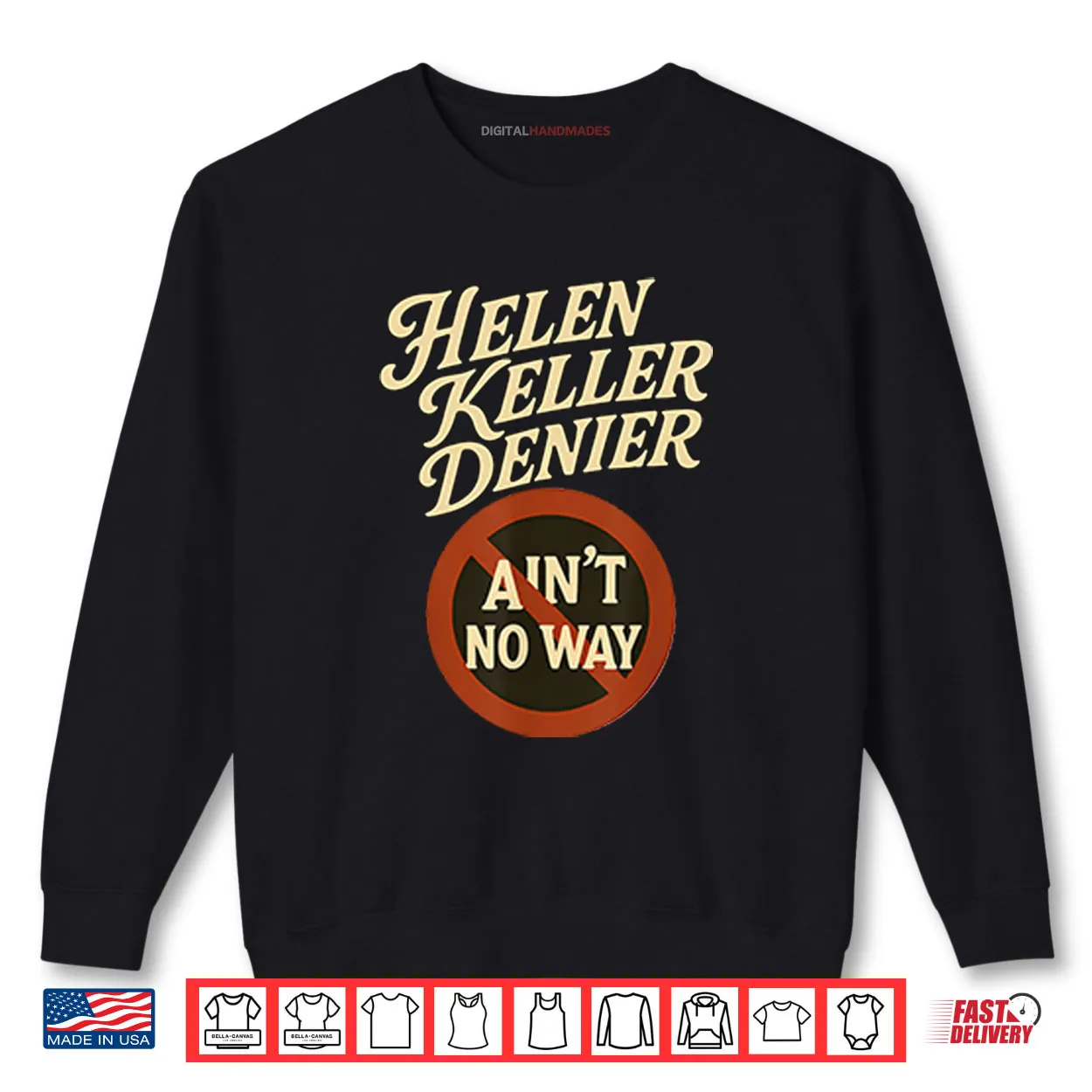 Helen Keller Denier Ain’t No Way Shirt Helen Keller Denier Ain’t No Way Shirt