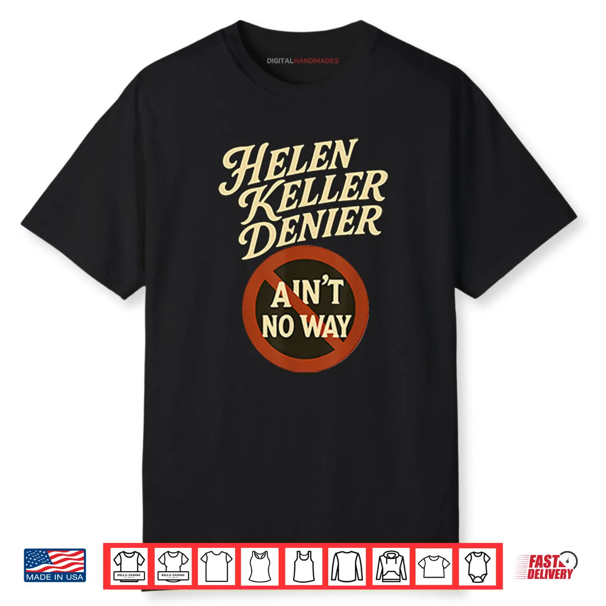 Helen Keller Denier Ain’t No Way Shirt Helen Keller Denier Ain’t No Way Shirt