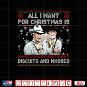 Design All I Want For Christmas Is Biscuits And Whores Shirt