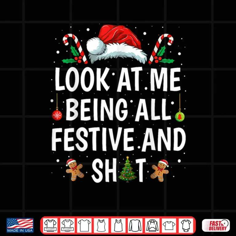 Design Look at Me Being All Festive And Shit Funny Christmas Pajamas Shirt