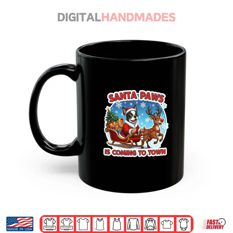 Mug Santa Paws is Coming to Town Christmas Boston Terrier Dog Shirt 1
