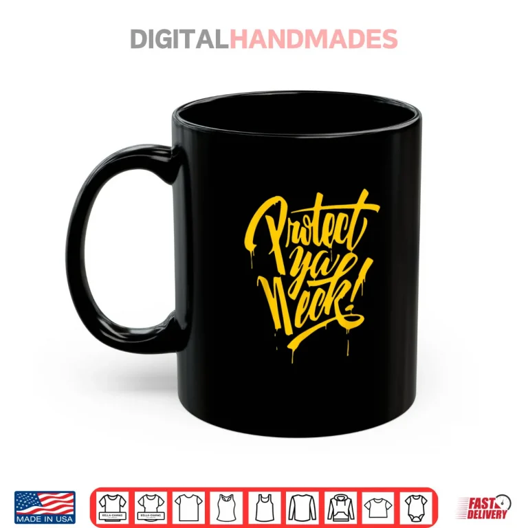 Mug Protect Ya Neck Shirt 1