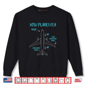 Sweatshirt How Planes Fly Diagram for Aviation Engineer Pilot Airplane Shirt