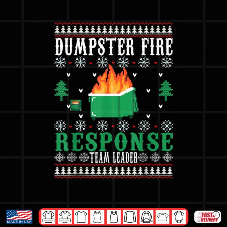 Design Dumpster Fire Response Team Leader Christmas Ugly Sweater Shirt 1
