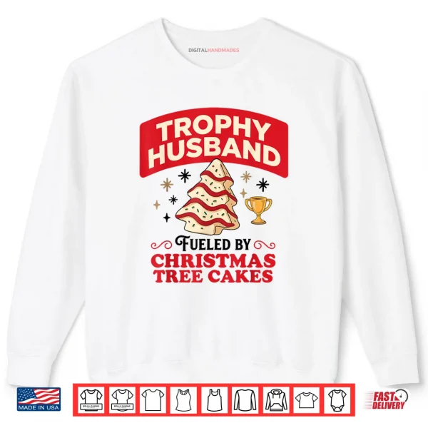 Sweatshirt Trophy Retro Husband Fueled by Christmas Tree Cakes Xmas Shirt 1
