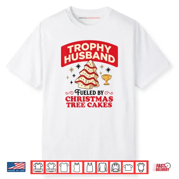 Trophy Retro Husband Fueled by Christmas Tree Cakes Xmas Shirt