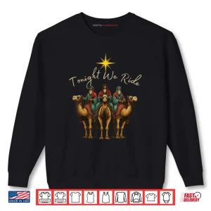 Sweatshirt Tonight We Ride Three Wise Men Christmas Nativity Shirt 2