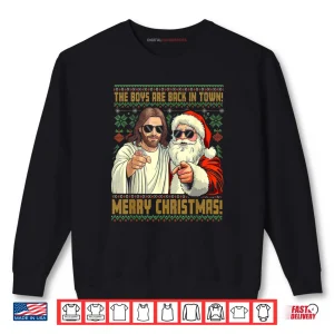 Sweatshirt Jesus Santa The Boys are Back in Town Merry Christmas Shirt 2