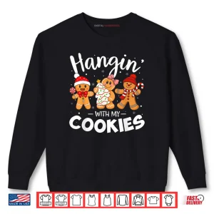 Sweatshirt Hangin With My Cookies Gingerbread Christmas Teacher Shirt 1