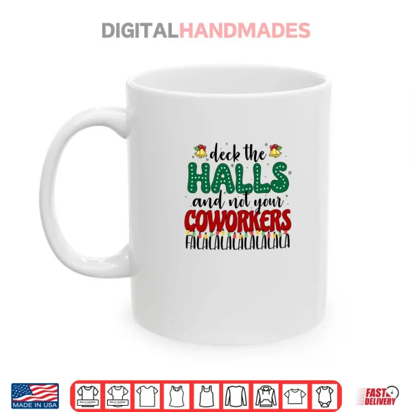 Mug Deck the Halls and Not Your Coworkers Christmas Party Shirt 1