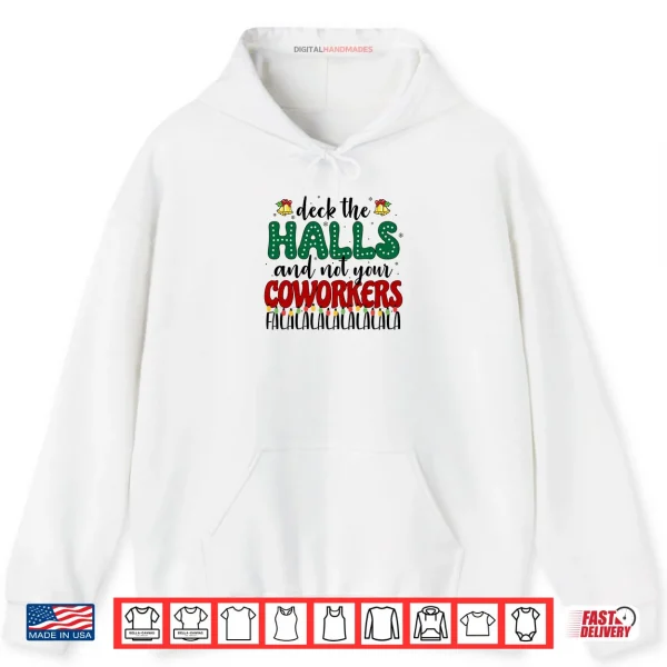 Hoodie Deck the Halls and Not Your Coworkers Christmas Party Shirt 1