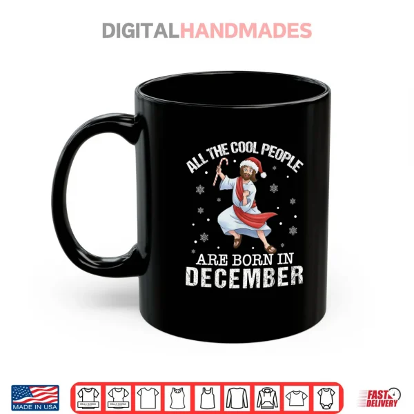 Mug Cool People are Born in December Christian Jesus Christmas Cartoon Shirt 1