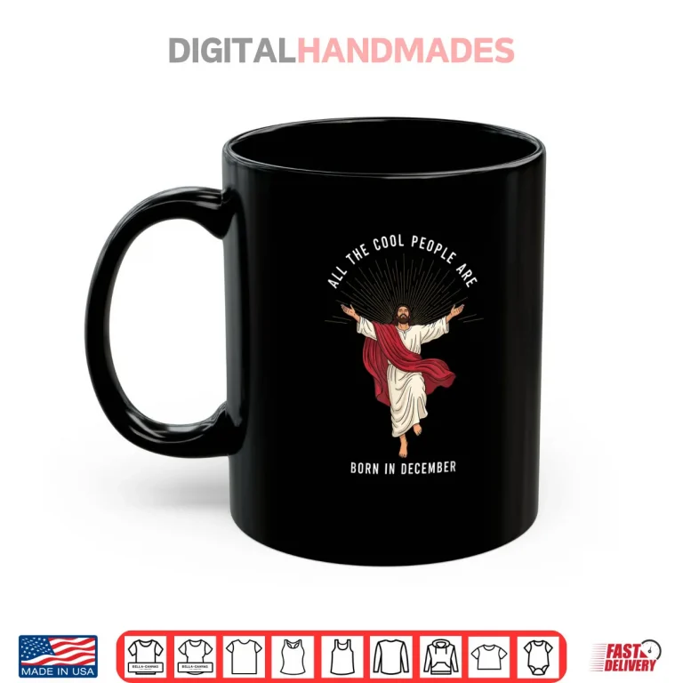 Mug Cool People are Born in December Christian Christmas Jesus Shirt 1