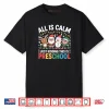 All is Calm Just Kidding This is Preschool Teacher Christmas Shirt