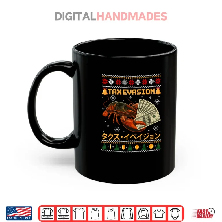 Mug Tax Evasion Lobster Funny Sarcasm Meme Ugly Sweater Xmas Shirt