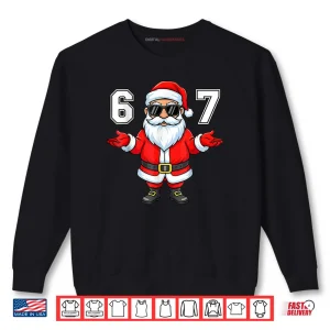 Sweatshirt Santa 67 Meme Six Seven Number Xmas Christmas Shirt