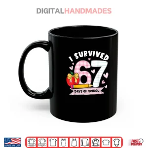 Mug I Survived 67 Days of School Student Humor Shirt