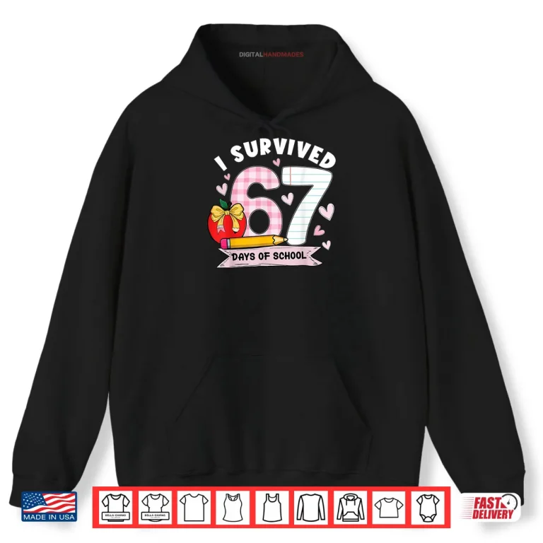 Hoodie I Survived 67 Days of School Student Humor Shirt