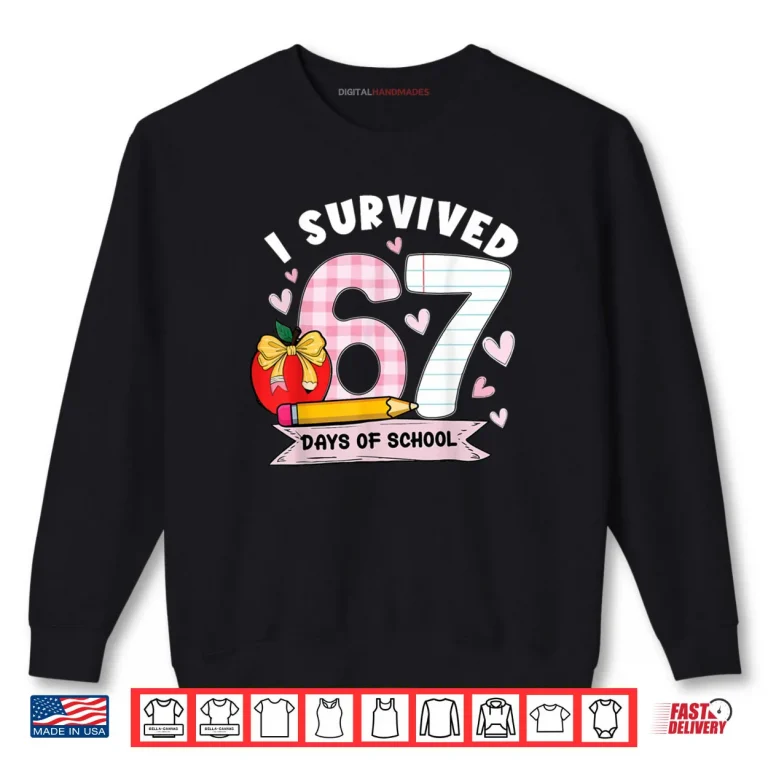 Sweatshirt I Survived 67 Days of School Student Humor Shirt