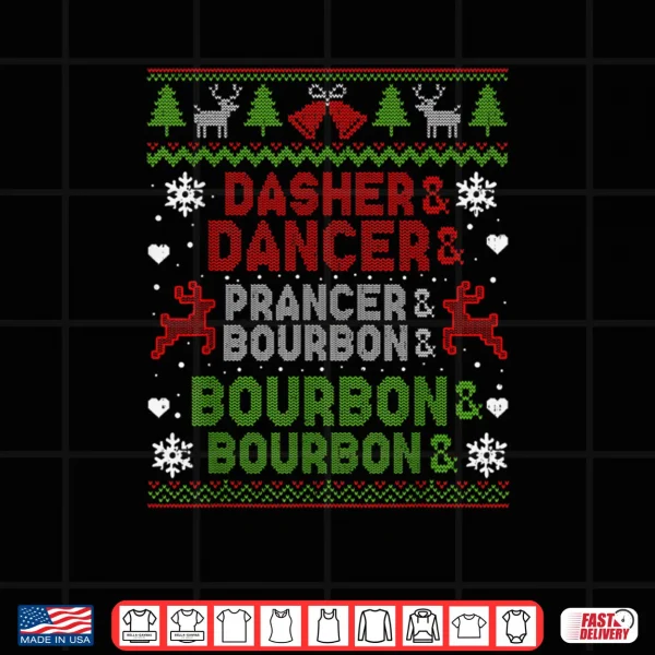 Design Dasher Dancer Prancer Bourbon Ugly Christmas Santa Reindeer Shirt