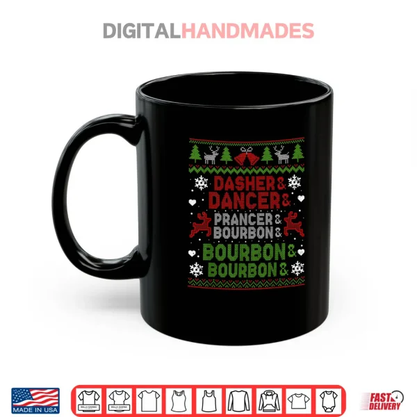 Mug Dasher Dancer Prancer Bourbon Ugly Christmas Santa Reindeer Shirt