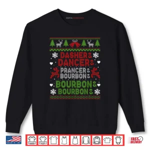 Sweatshirt Dasher Dancer Prancer Bourbon Ugly Christmas Santa Reindeer Shirt