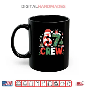 Mug 67 Crew Christmas Six Seven Matching Family Shirt