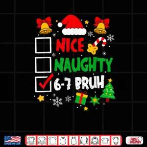 Design 6 7 Bruh Christmas Checklist Cute Naughty Nice Holiday Shirt