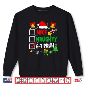 Sweatshirt 6 7 Bruh Christmas Checklist Cute Naughty Nice Holiday Shirt