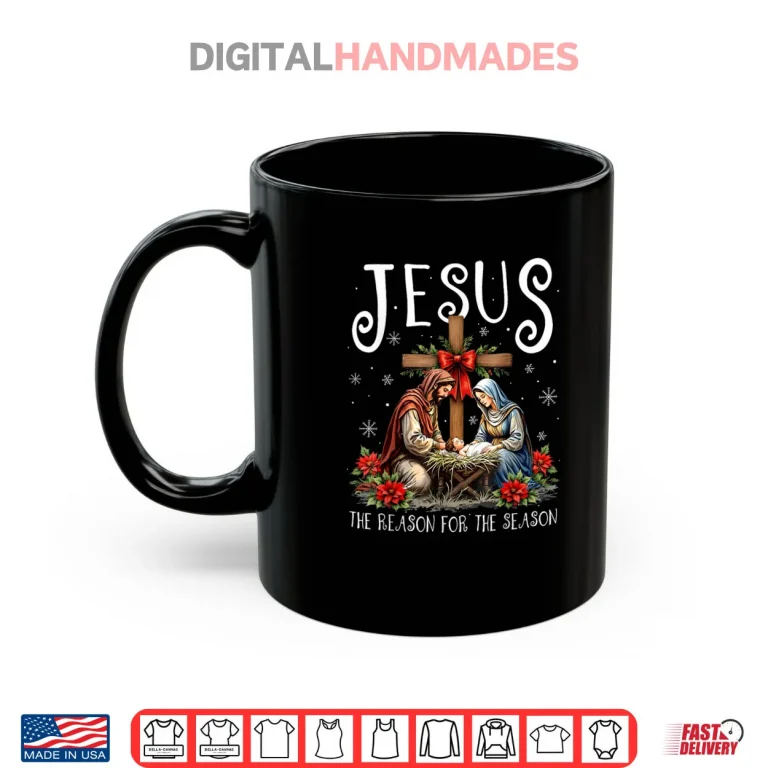 Mug Jesus is The Reason for The Season Christmas Xmas Christian Shirt