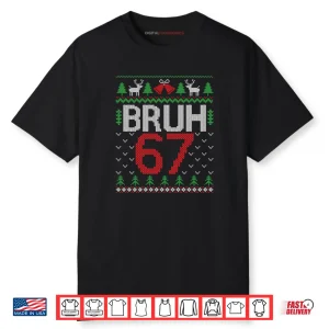 Funny 67 Six Seven Bruh Ugly Christmas Shirt