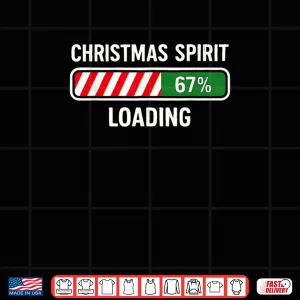 Christmas Spirit Loading 67 Meme Slang Shirt 4 Design Christmas Spirit Loading 67 Meme Slang Shirt