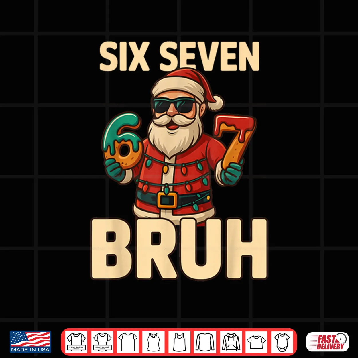 Bruh 67 Christmas Six Seven Meme Santa Boys 6 7 Christmas Shirt Bruh 67 Christmas Six Seven Meme Santa Boys 6 7 Christmas Shirt