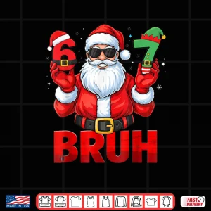 Bruh Six Seven 67 Meme 6 7 Elf Santa Christmas Pajamas Shirt 4 Design Bruh Six Seven 67 Meme 6 7 Elf Santa Christmas Pajamas Shirt