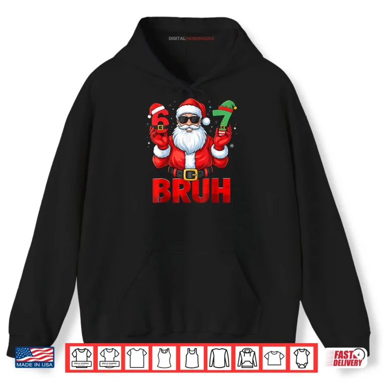 Hoodie Bruh Six Seven 67 Meme 6 7 Elf Santa Christmas Pajamas Shirt