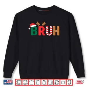 Sweatshirt Bruh Christmas Shirt