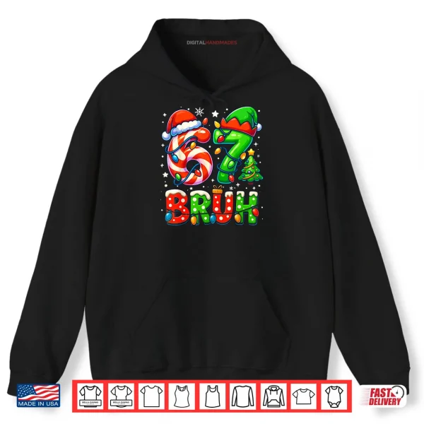 Hoodie Bruh 67 Six Seven 6 7 Meme Christmas Shirt