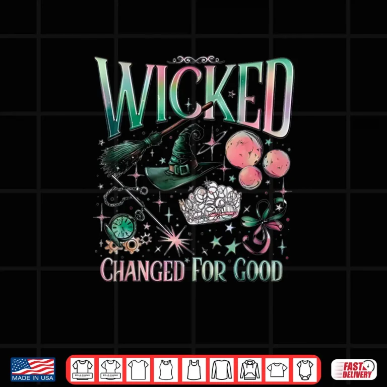 Design Wicked Changed for Good Shirt