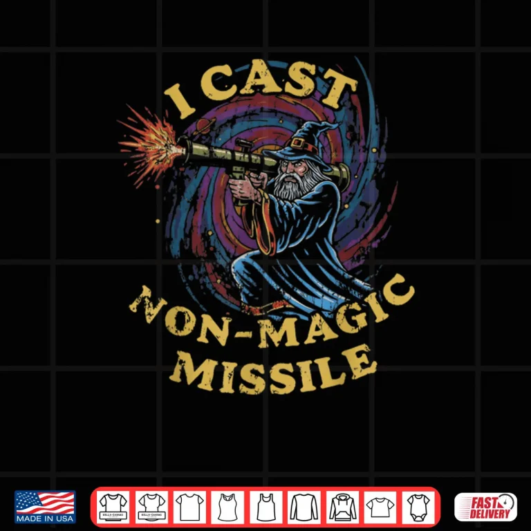 Design I Cast Non Magic Missile Wizard Parody Meme Shirt